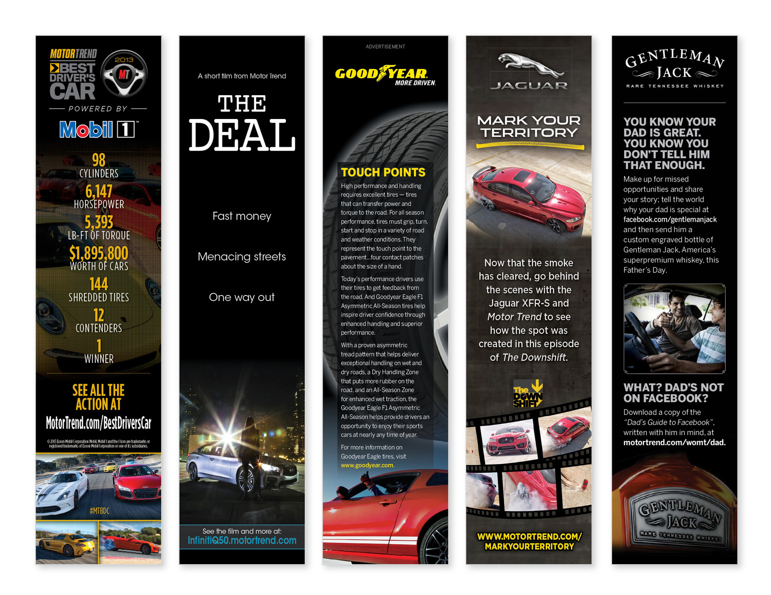 Various client creative campaigns that include Mobil 1, Infiniti, Goodyear Tires, Jaguar, and Gentlemen Jack. 